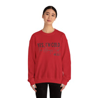 Funny Cold 24/7 Unisex Sweatshirt