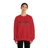 Funny Cold 24/7 Unisex Sweatshirt