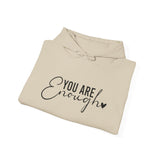 You Are Enough Hoodie — Inspirational Comfort Sweatshirt