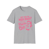 Why Take the High Road? Psycho Path T-Shirt
