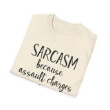 Sarcasm Because Assault Charges Are Illegal T-Shirt
