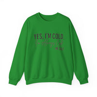 Funny Cold 24/7 Unisex Sweatshirt