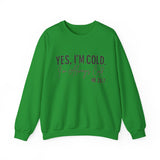 Funny Cold 24/7 Unisex Sweatshirt