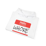 Offensive Name Tag Hoodie — "Hello My Name Is WHORE" Graphic Hoodie