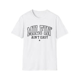 Milfin' Ain't Easy Funny T-Shirt — Humorous Mom Life Tee