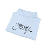 You Are Enough Hoodie — Inspirational Comfort Sweatshirt