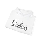 Hoodie — "Darling You Are Beautiful" Minimal Script Inspirational Sweatshirt