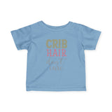 Infant Tee — "Crib Hair Don’t Care" Cute Baby Shirt