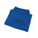 You Are Enough Hoodie — Inspirational Comfort Sweatshirt