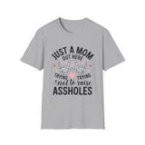 'Just a Mom Out Here Trying Not to Raise Assholes' T-Shirt — Funny Mom Tee