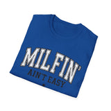 Milfin' Ain't Easy Funny T-Shirt — Humorous Mom Life Tee