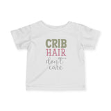 Infant Tee — "Crib Hair Don’t Care" Cute Baby Shirt