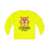 Lesbians Eat What Long Sleeve Tee