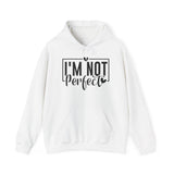 I'm Not Perfect Hoodie - Self-Love Graphic Hooded Sweatshirt