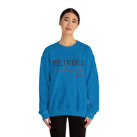 Funny Cold 24/7 Unisex Sweatshirt