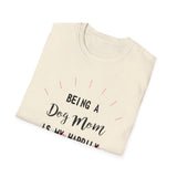 Dog Mom T-Shirt — "Being a Dog Mom Is My Happily Ever After"