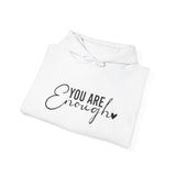You Are Enough Hoodie — Inspirational Comfort Sweatshirt