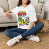 If You're Happy and You Know It It's Your Meds T-Shirt — Funny Mental Health Cartoon Tee