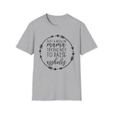 Mama Trying Not to Raise Assholes T-Shirt — Funny Mom Shirt
