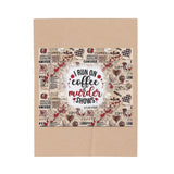 Velveteen Plush Blanket – "I Run on Coffee & Murder Shows" Cozy Throw