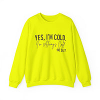 Funny Cold 24/7 Unisex Sweatshirt