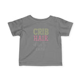 Infant Tee — "Crib Hair Don’t Care" Cute Baby Shirt