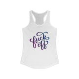 Funny Fuck Off Women's Ideal Racerback Tank