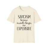 Sarcasm Because Assault Charges Are Illegal T-Shirt