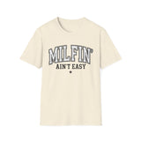 Milfin' Ain't Easy Funny T-Shirt — Humorous Mom Life Tee
