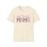 One Loved Mama T-Shirt — Heartfelt Mother's Day Tee