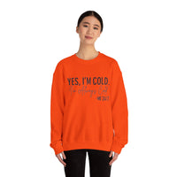 Funny Cold 24/7 Unisex Sweatshirt