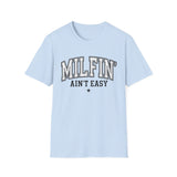 Milfin' Ain't Easy Funny T-Shirt — Humorous Mom Life Tee