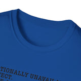 Sarcastic 'Emotionally Unavailable? Perfect.' T-Shirt — Anti-Narcissist Tee