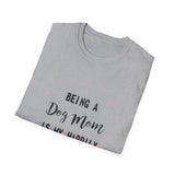 Dog Mom T-Shirt — "Being a Dog Mom Is My Happily Ever After"