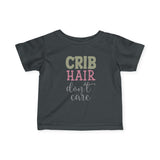 Infant Tee — "Crib Hair Don’t Care" Cute Baby Shirt