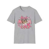 Best Mom Ever T-Shirt — Mother's Day Gift Tee