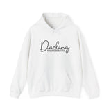 Hoodie — "Darling You Are Beautiful" Minimal Script Inspirational Sweatshirt