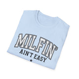 Milfin' Ain't Easy Funny T-Shirt — Humorous Mom Life Tee
