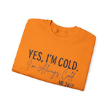Funny Cold 24/7 Unisex Sweatshirt