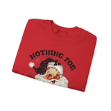 Funny Santa Unisex Sweatshirt - Nothing for You Whore