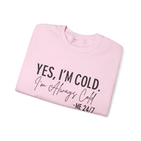 Funny Cold 24/7 Unisex Sweatshirt
