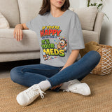 If You're Happy and You Know It It's Your Meds T-Shirt — Funny Mental Health Cartoon Tee