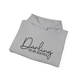 Hoodie — "Darling You Are Beautiful" Minimal Script Inspirational Sweatshirt