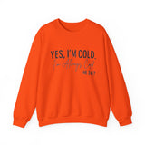 Funny Cold 24/7 Unisex Sweatshirt