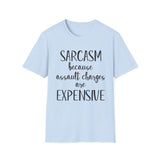 Sarcasm Because Assault Charges Are Illegal T-Shirt