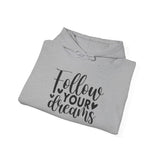 Follow Your Dreams Hoodie — Inspirational Script Pullover