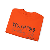 Funny Cold 24/7 Unisex Sweatshirt