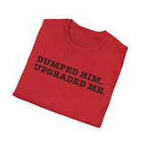 Glow Up Tee — "Dumped Him, Upgraded Me" Self-Love T-Shirt
