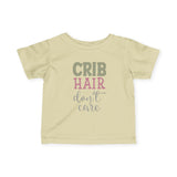 Infant Tee — "Crib Hair Don’t Care" Cute Baby Shirt