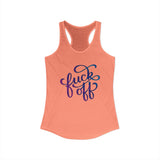 Funny Fuck Off Women's Ideal Racerback Tank